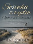 eBook: Sosenka z wydm. Opowieści morskie