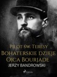 ebook: Pilot św. Teresy. Bohaterskie dzieje Ojca Bourjade