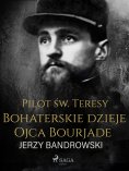 eBook: Pilot św. Teresy. Bohaterskie dzieje Ojca Bourjade