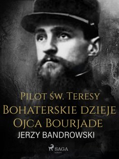 ebook: Pilot św. Teresy. Bohaterskie dzieje Ojca Bourjade