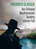 ebook: Der Chinese – Wachtmeister Studers vierter Fall