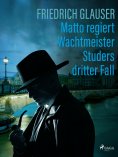 ebook: Matto regiert – Wachtmeister Studers dritter Fall