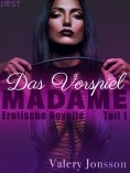 eBook: Madame 1: Das Vorspiel - Erotische Novelle