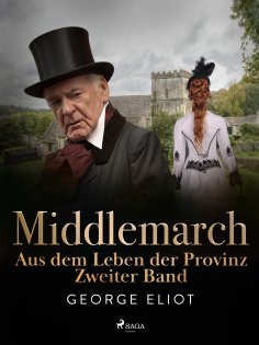 eBook: Middlemarch: Aus dem Leben der Provinz – Zweiter Band