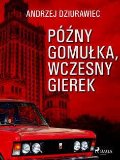 ebook: Późny Gomułka, wczesny Gierek