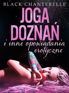 ebook: Joga doznań i inne opowiadania erotyczne Black Chanterelle