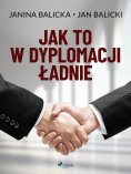 eBook: Jak to w dyplomacji ładnie