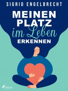 eBook: Meinen Platz im Leben erkennen – Impulse für Selbstcoaching zu den zentralen Lebensthemen