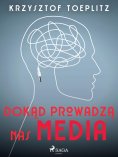 eBook: Dokąd prowadzą nas media