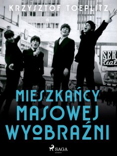 eBook: Mieszkańcy masowej wyobraźni