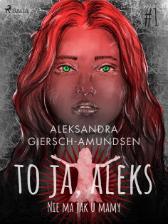 eBook: To ja, Aleks. Nie ma jak u mamy. Tom 1