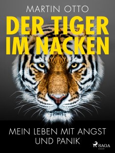 eBook: Der Tiger im Nacken: Mein Leben mit Angst und Panik