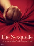 eBook: Die Sexquelle und andere heiße Erotik-Kurzgeschichten