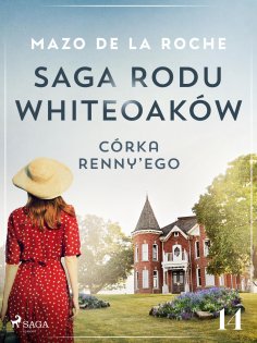 eBook: Saga rodu Whiteoaków 14 - Córka Renny'ego