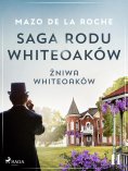 eBook: Saga rodu Whiteoaków 11 - Żniwa Whiteoaków