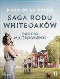 eBook: Saga rodu Whiteoaków 6 - Bracia Whiteoakowie