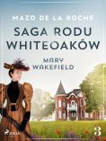 eBook: Saga rodu Whiteoaków 3 - Mary Wakefield