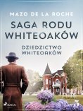 eBook: Saga rodu Whiteoaków 5 - Dziedzictwo Whiteoaków