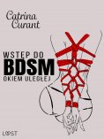 ebook: Wstęp do BDSM: Okiem uległej – przewodnik dla początkujących