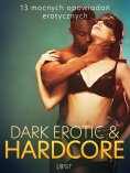 ebook: Dark erotic & hardcore - 13 mocnych opowiadań erotycznych