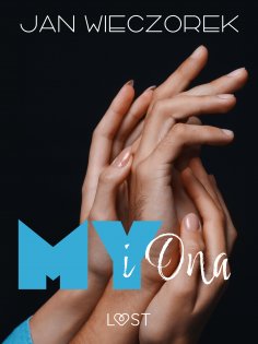 eBook: My i ona – opowiadanie poli-erotyczne