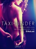 eBook: Táxi-Tinder: 10 contos eróticos em colaboração com Erika Lust