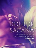 ebook: Doutor sacana: 10 contos eróticos em colaboração com Erika Lust
