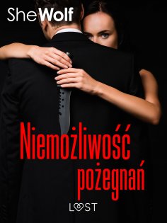 ebook: Niemożliwość pożegnań – opowiadanie dark erotic