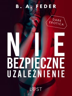 eBook: Niebezpieczne uzależnienie – opowiadanie dark erotic