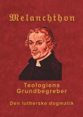 eBook: Melanchthon - Teologiens Grundbegreber