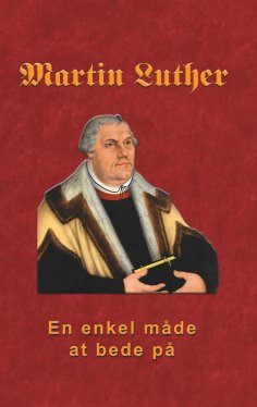 eBook: Martin Luther - En enkel måde at bede på