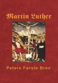 ebook: Martin Luther - Peters Første Brev