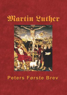 eBook: Martin Luther - Peters Første Brev