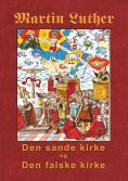 ebook: Martin Luther - Den sande kirke og den falske kirke