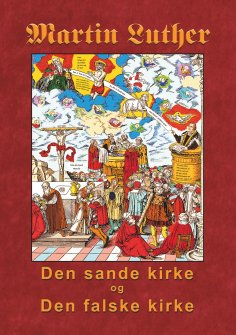 eBook: Martin Luther - Den sande kirke og den falske kirke