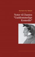 eBook: Noter til Dantes "Guddommelige Komedie"