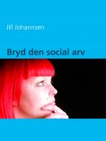 ebook: Bryd den social arv