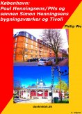 eBook: København: Poul Henningsens/PHs og sønnen, Simon Henningsens bygningsværker og Tivoli