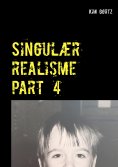 eBook: Singulær realisme part 4