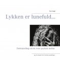 eBook: Lykken er lunefuld...
