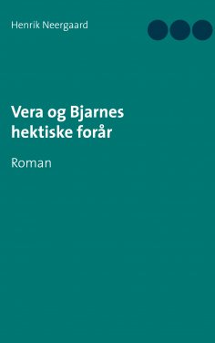 eBook: Vera og Bjarnes hektiske forår