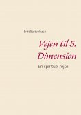 eBook: Vejen til 5. Dimension
