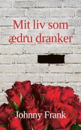 ebook: Mit liv som ædru dranker