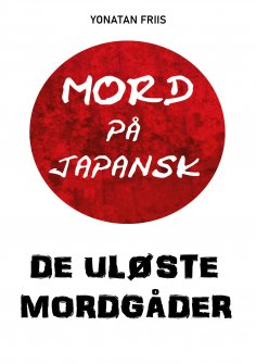 ebook: Mord på japansk: De uløste mordgåder