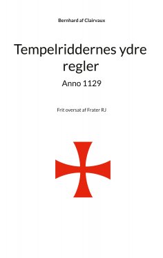 eBook: Tempelriddernes ydre regler anno 1129
