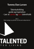 ebook: Talentudvikling guide og inspiration - Lær at tænke og leve talentfuldt