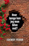 ebook: Hvor længe kan jeg mon blive ved?