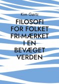 eBook: FILOSOFI FOR FOLKET Fri-mærket i en bevæget verden