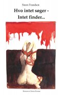 eBook: Hvo intet søger - Intet finder...
