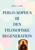 ebook: Philo-sophus III. Den filosofiske regeneration